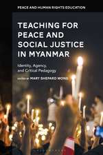 Teaching for Peace and Social Justice in Myanmar: Identity, Agency, and Critical Pedagogy