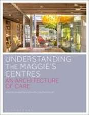 Understanding the Maggie’s Centres: An Architecture of Care