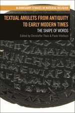 Textual Amulets from Antiquity to Early Modern Times: The Shape of Words