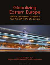 Globalizing Eastern Europe: Politics, Culture and Economics from the 18th to the 21st Century