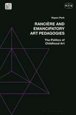 Rancière and Emancipatory Art Pedagogies: The Politics of Childhood Art