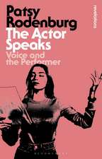 The Actor Speaks: Voice and the Performer