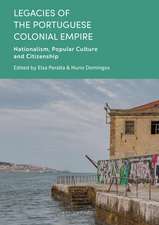 Legacies of the Portuguese Colonial Empire: Nationalism, Popular Culture and Citizenship