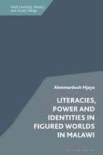 Literacies, Power and Identities in Figured Worlds in Malawi