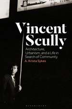 Vincent Scully: Architecture, Urbanism, and a Life in Search of Community