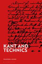 Kant and Technics: From the Critique of Pure Reason to the Opus Postumum