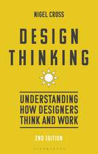 Design Thinking: Understanding How Designers Think and Work