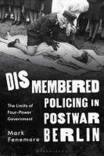 Fenemore, M: Dismembered Policing in Postwar Berlin