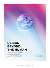Design Beyond the Human: Transdisciplinary Conversations about the Planet