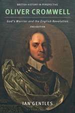 Oliver Cromwell: God's Warrior and the English Revolution