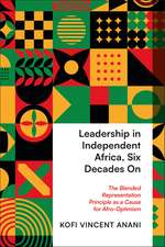 Leadership in Independent Africa, Six Decades On: The Blended Representation Principle as a Cause for Afro-Optimism