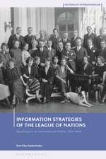 Informing Interwar Internationalism: The Information Strategies of the League of Nations