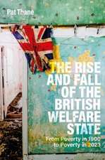 The Rise and Fall of the British Welfare State