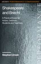 Shakespeare and Brecht: A Practical Guide for Actors, Directors, Students and Teachers