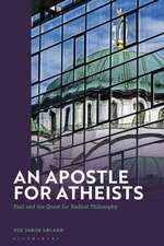 An Apostle for Atheists: Paul in Modern Philosophy