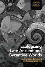 Ecologizing Late Ancient and Byzantine Worlds