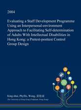 Evaluating a Staff Development Programme Using an Interpersonal-Environment Approach to Facilitating Self-Determination of Adults with Intellectual Di