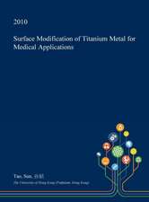 Surface Modification of Titanium Metal for Medical Applications