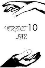 Perfect 10 Life