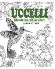 Uccelli Libro Da Colorare Per Adulti