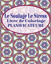 Le Soulage Le Stress Livre de Coloriage Planificateure