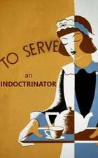 To Serve an Indoctrinator