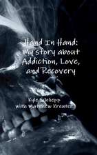 Hand in Hand: My Story about Addiction, Love, and Recovery
