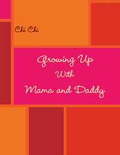 Growing Up with Mama and Daddy