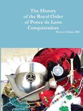 The History of the Royal Order of Ponce de Leon Conquistadors