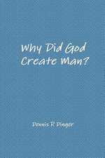 Why Did God Create Man?