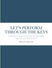 LET'S PERFORM THROUGH THE KEYS