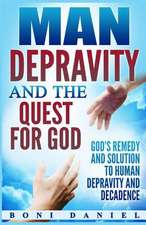 Man Depravity and the Quest for God