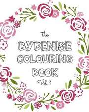 The Bydenise Colouring Book - Vol. 1