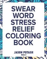 Swear Word Stress Relief Coloring Book - Vol. 2