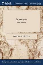 Le Presbytere; Tome Premier