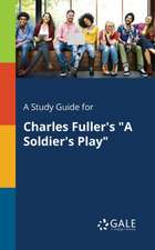 A Study Guide for Charles Fuller's 