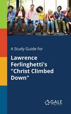 A Study Guide for Lawrence Ferlinghetti's "Christ Climbed Down"