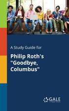 A Study Guide for Philip Roth's "Goodbye, Columbus"