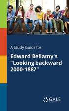 A Study Guide for Edward Bellamy's 