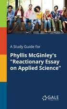 A Study Guide for Phyllis McGinley's "Reactionary Essay on Applied Science"