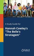 A Study Guide for Hannah Cowley's "The Belle's Stratagem"