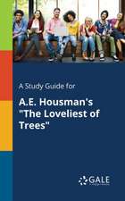 A Study Guide for A.E. Housman's "The Loveliest of Trees"