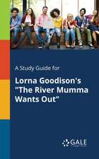 A Study Guide for Lorna Goodison's "The River Mumma Wants Out"