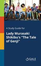 A Study Guide for Lady Murasaki Shikibu's "The Tale of Genji"