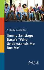 A Study Guide for Jimmy Santiago Baca's 