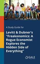 A Study Guide for Levitt & Dubner's "Freakonomics