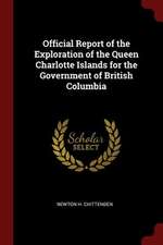 Official Report of the Exploration of the Queen Charlotte Islands for the Government of British Columbia