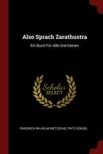 Also Sprach Zarathustra: Ein Buch Fur Alle Und Keinen