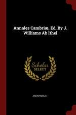 Annales Cambriæ, Ed. by J. Williams AB Ithel