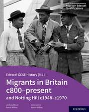 Edexcel GCSE History (9-1): Migrants in Britain c800-present and Notting Hill c1948-c1970 Student Book